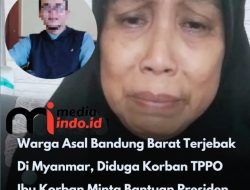 Viral! Diduga korban TPPO, Pekerja Migran asal KBB Jabar terjebak di Myanmar ‘Tolong anak saya pak Jokowi’
