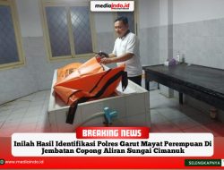 Inilah Hasil Identifikasi Polres Garut Mayat Perempuan Di Jembatan Copong Aliran Sungai Cimanuk