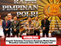 Kapolri Tekankan Persatuan-Kesatuan Modal Utama Wujudkan Indonesia Emas 2045 di Rapim Polri