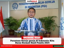 Persatuan Gereja-gereja di Indonesia: Kita Harus Hormati Hasil Pemilu 2024