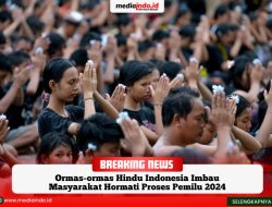 Ormas-ormas Hindu Indonesia Imbau Masyarakat Hormati Proses Pemilu 2024